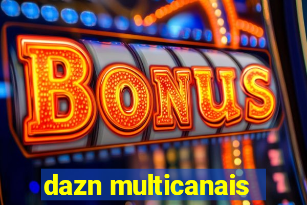 dazn multicanais